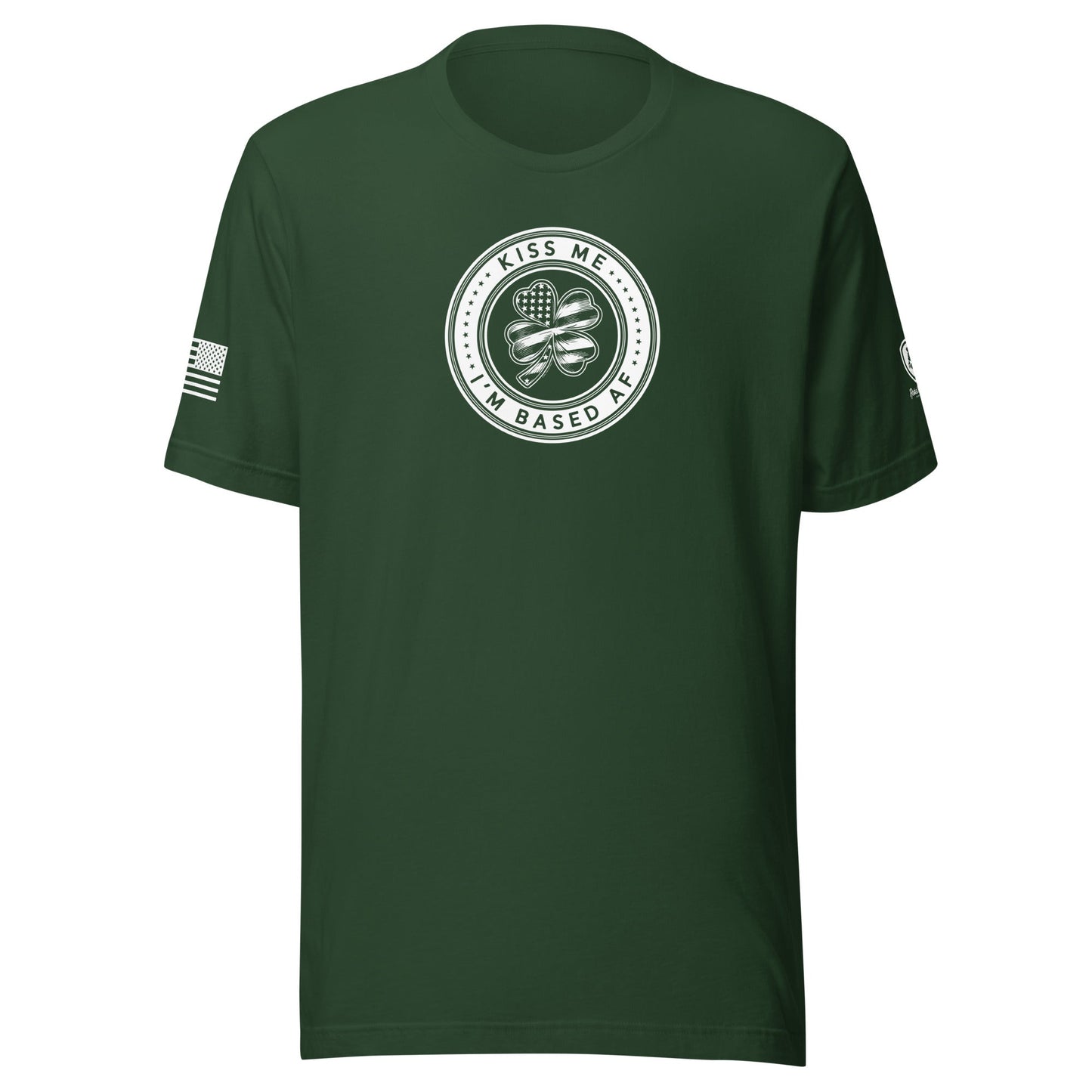 Saint Paddys Day - Kiss Me - Im Based AF T-Shirt – Funny MAGA Tees - Rebel Park USA