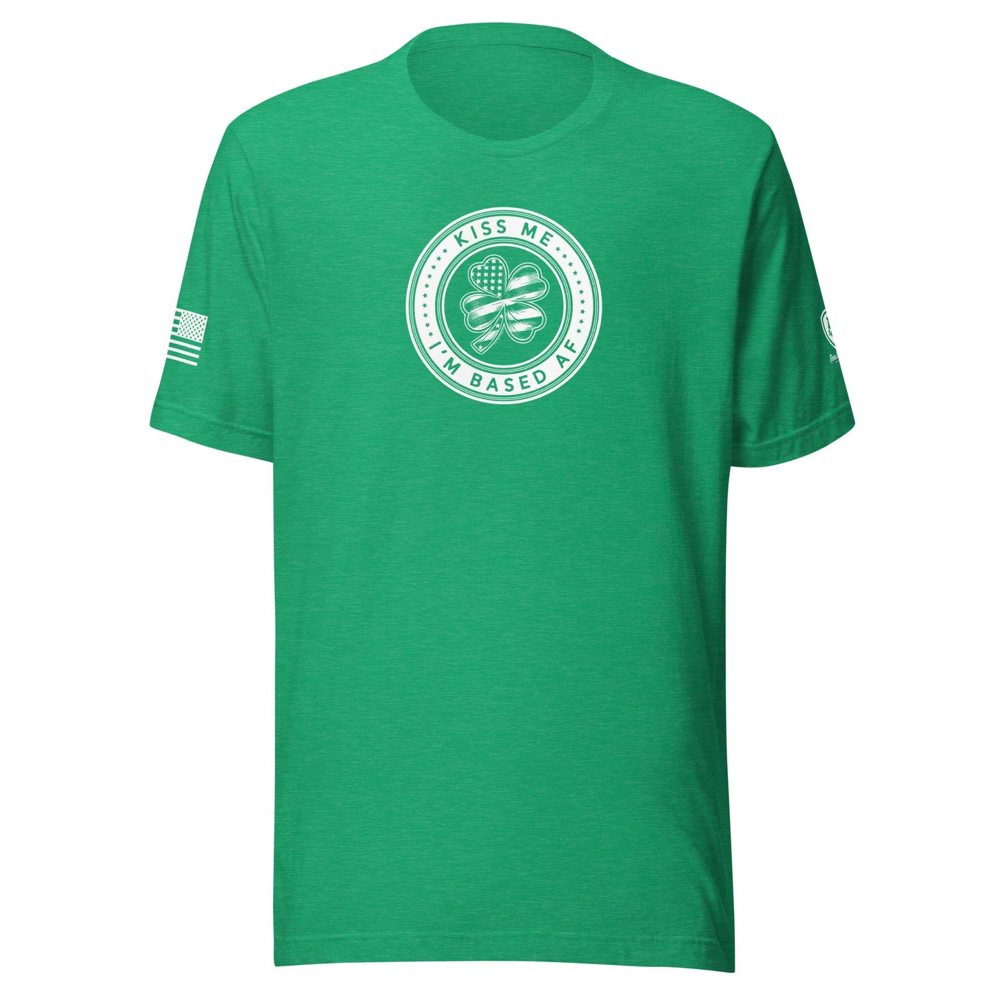 Saint Paddys Day - Kiss Me - Im Based AF T-Shirt – Funny MAGA Tees - Rebel Park USA